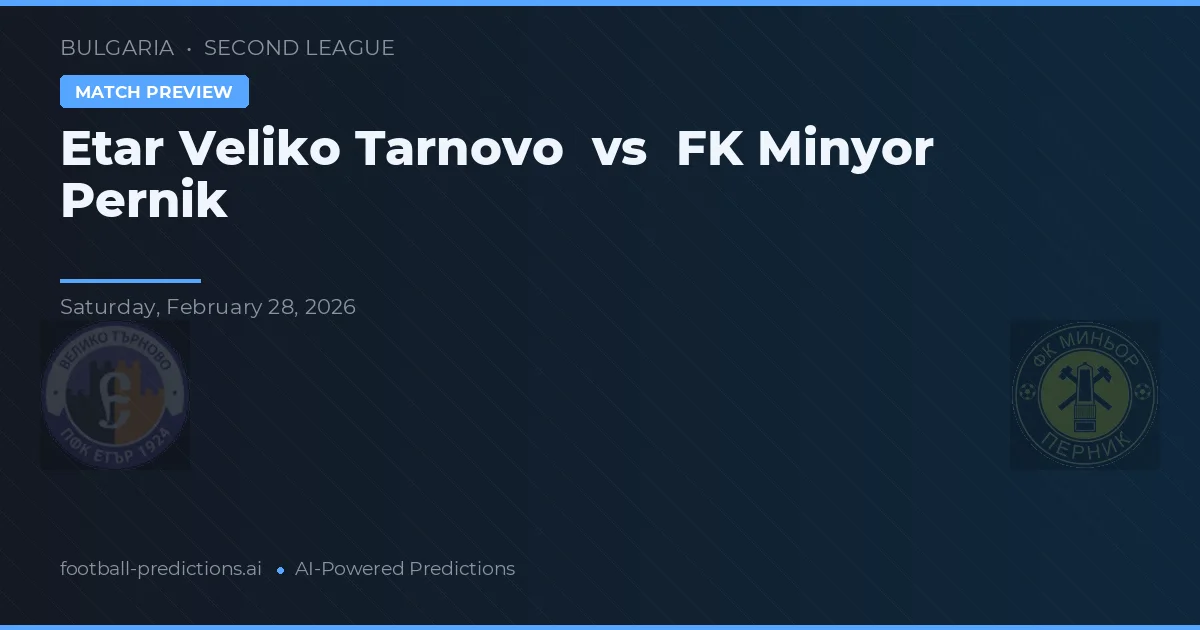 Etar Veliko Tarnowo vs FK Minyor Pernik — typy i zapowiedź meczu