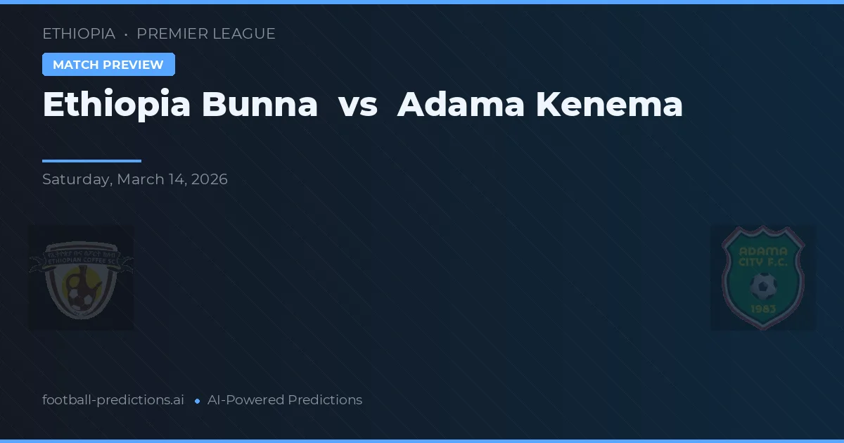 Etiopia Bunna vs Adama Kenema — typy i zapowiedź meczu