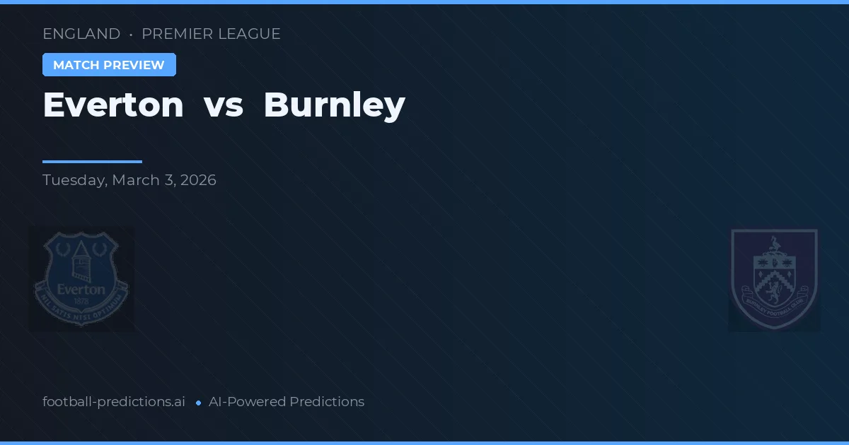 Everton vs Burnley — typy i zapowiedź meczu
