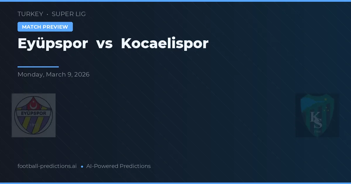 Eyüpspor vs Kocaelispor — typy i zapowiedź meczu