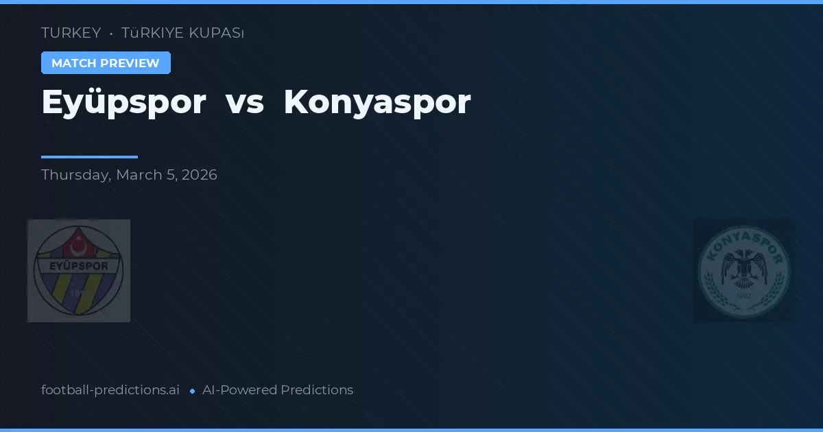 Eyüpspor vs Konyaspor — typy i zapowiedź meczu