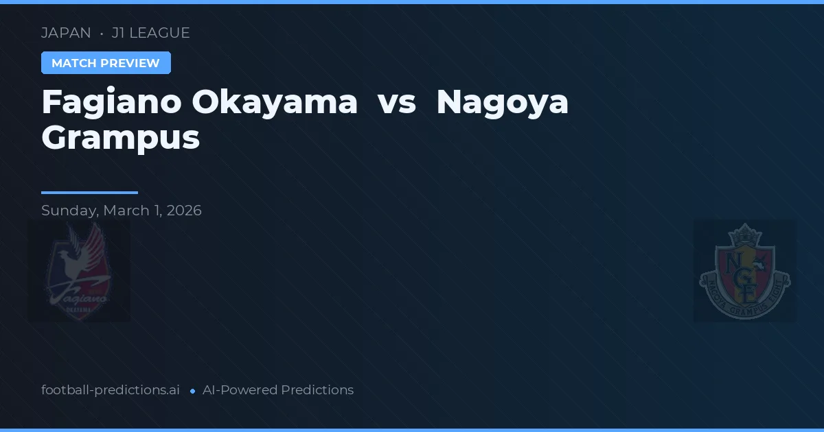 Fagiano Okayama vs Nagoya Grampus — typy i zapowiedź meczu