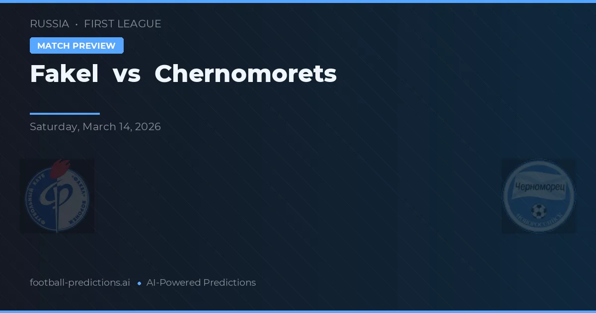 Fakel vs Chernomorets — typy i zapowiedź meczu
