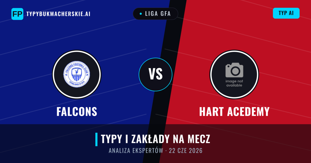 Falcons vs Hart Acedemy — typy i zapowiedź meczu