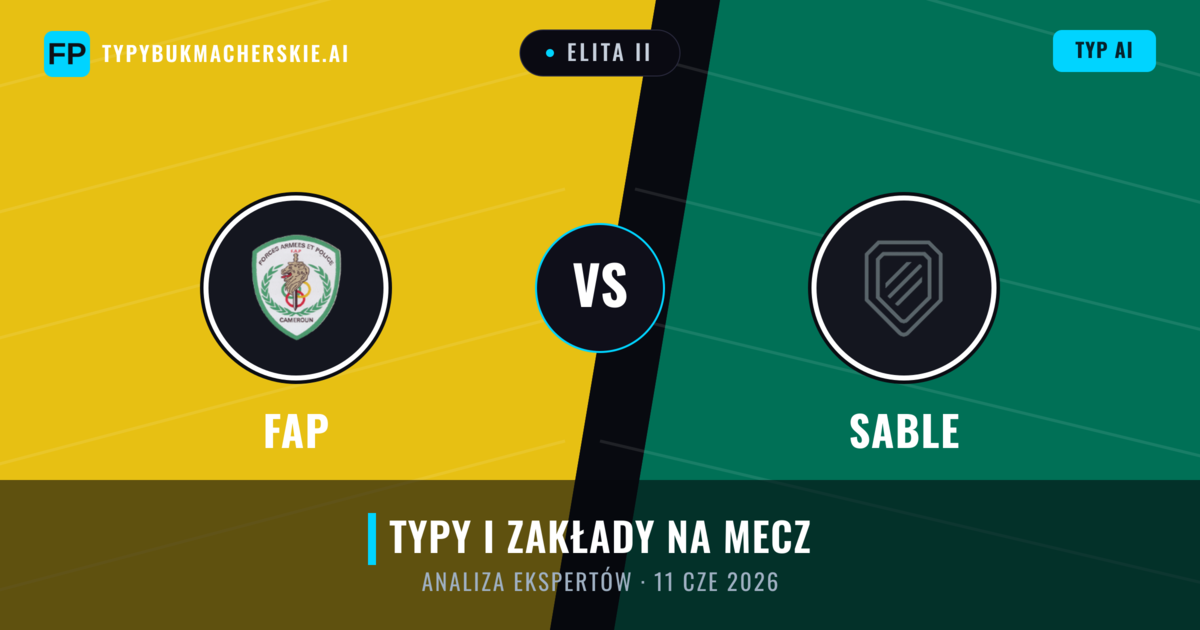FAP vs Sable — typy i zapowiedź meczu