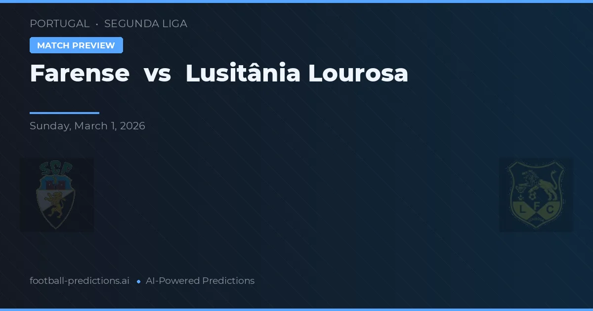 Farense vs Lusitânia Lourosa — typy i zapowiedź meczu