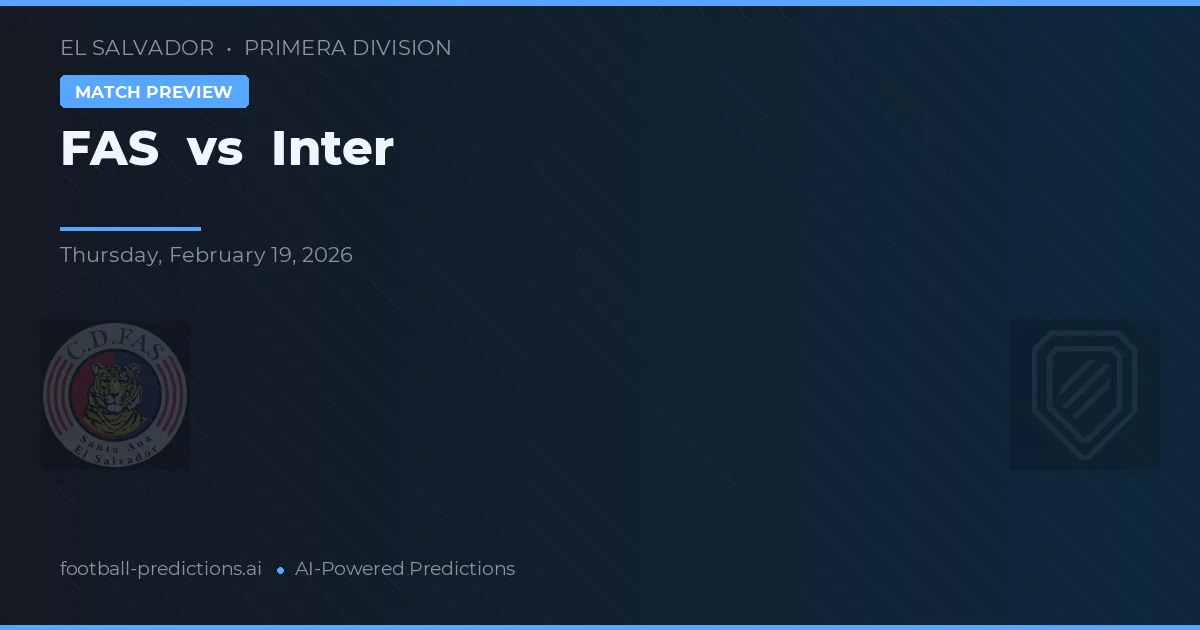 FAS vs Inter — typy i zapowiedź meczu