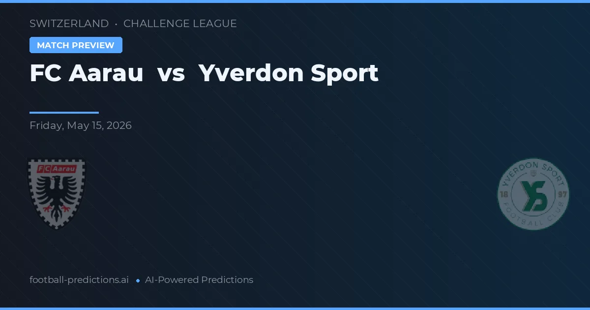 FC Aarau vs Yverdon Sport — typy i zapowiedź meczu