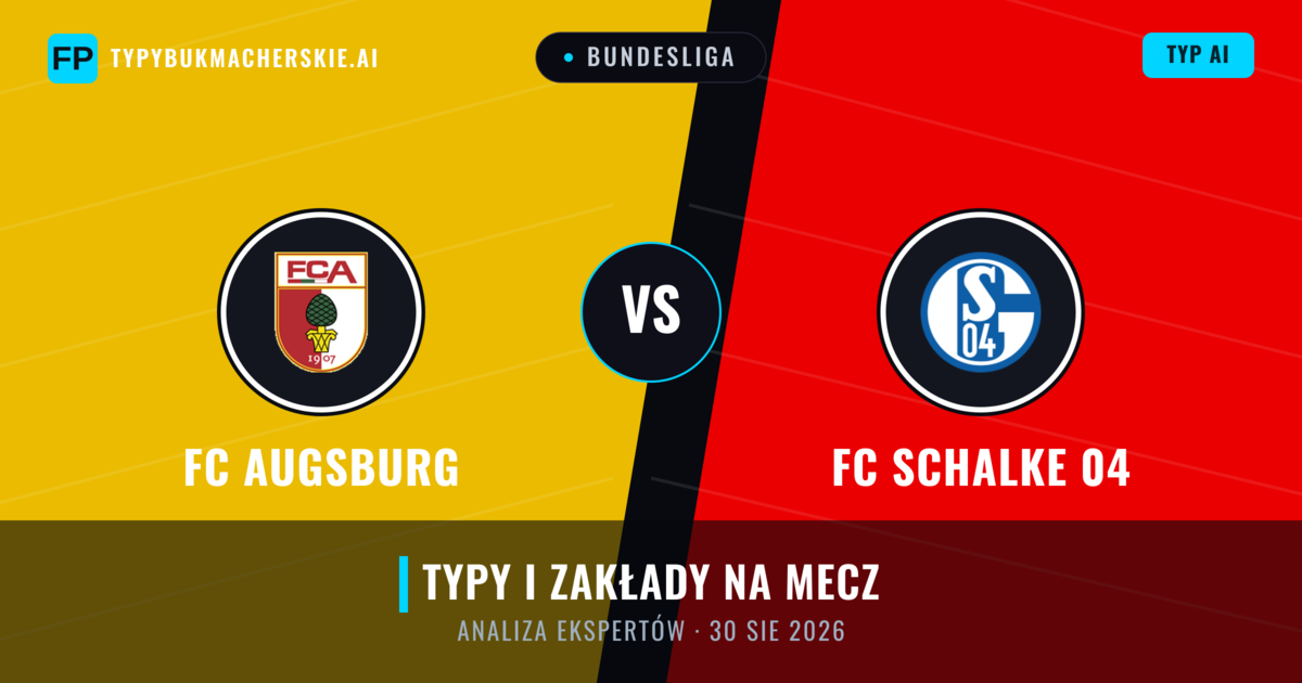 FC Augsburg vs FC Schalke 04 — typy i zapowiedź meczu