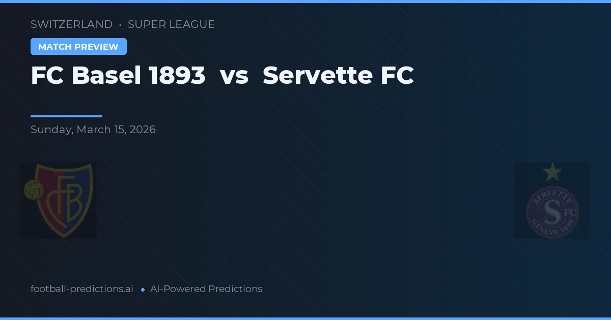 FC Basel vs Servette FC — typy i zapowiedź meczu