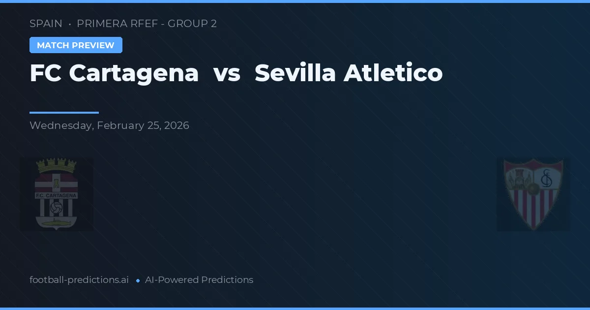 FC Cartagena vs Sevilla Atlético — typy i zapowiedź meczu