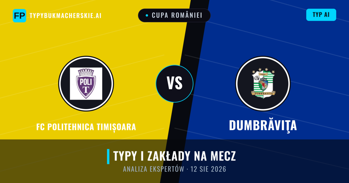FC Politehnica Timișoara vs Dumbrăviţa — typy i zapowiedź meczu