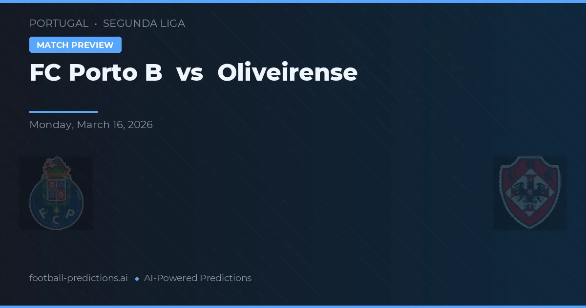 FC Porto B vs Oliveirense — typy i zapowiedź meczu