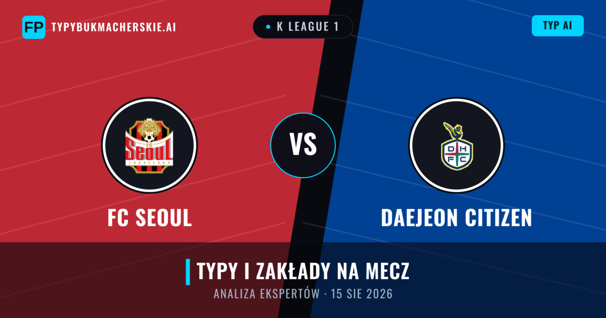 FC Seoul vs Daejeon Citizen — typy i zapowiedź meczu