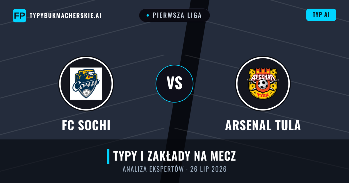 FC Sochi vs Arsenal Tula — typy i zapowiedź meczu