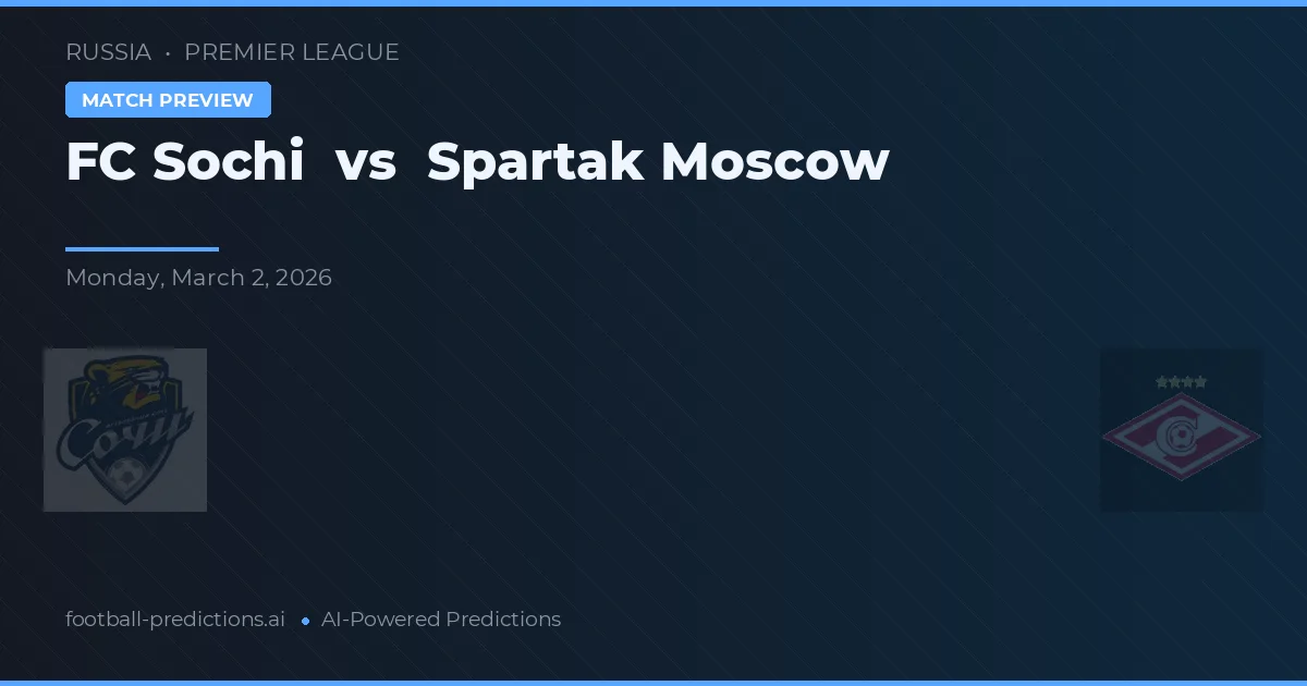 FC Sochi vs Spartak Moskwa — typy i zapowiedź meczu