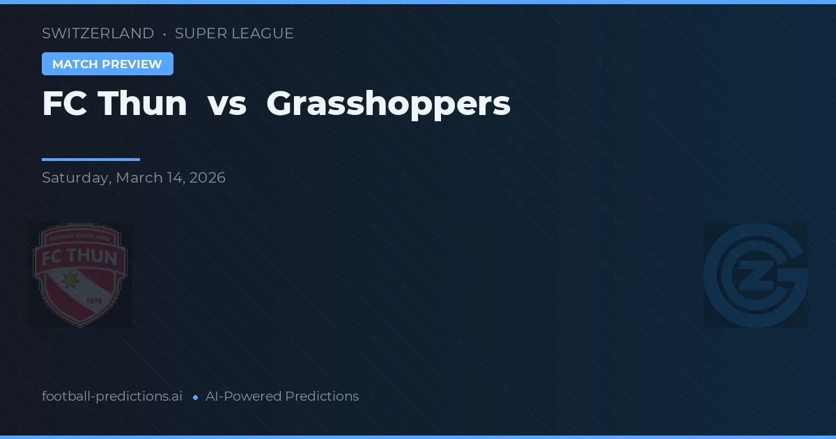 FC Thun vs Grasshopper — typy i zapowiedź meczu