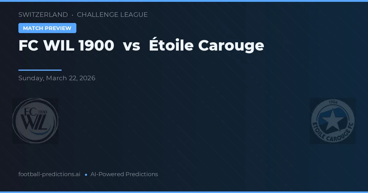 FC Wil 1900 vs Étoile Carouge — typy i zapowiedź meczu
