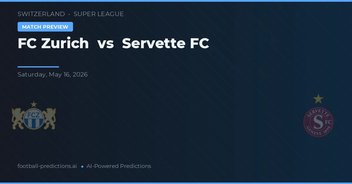 FC Zürich vs Servette FC — typy i zapowiedź meczu