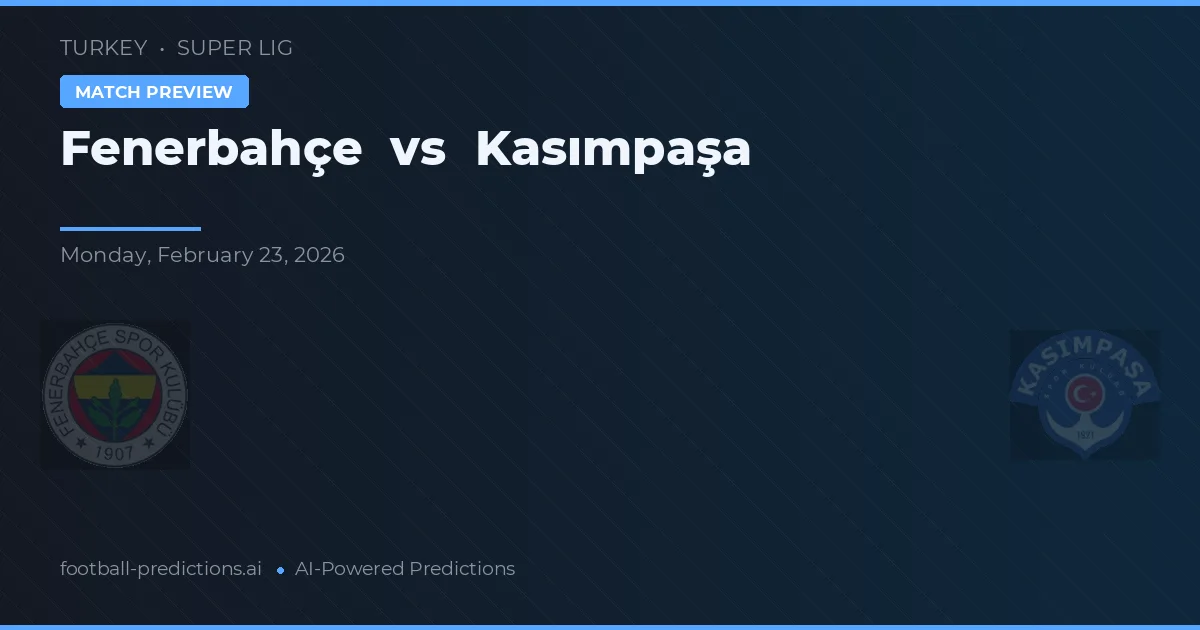 Fenerbahçe vs Kasımpaşa — typy i zapowiedź meczu