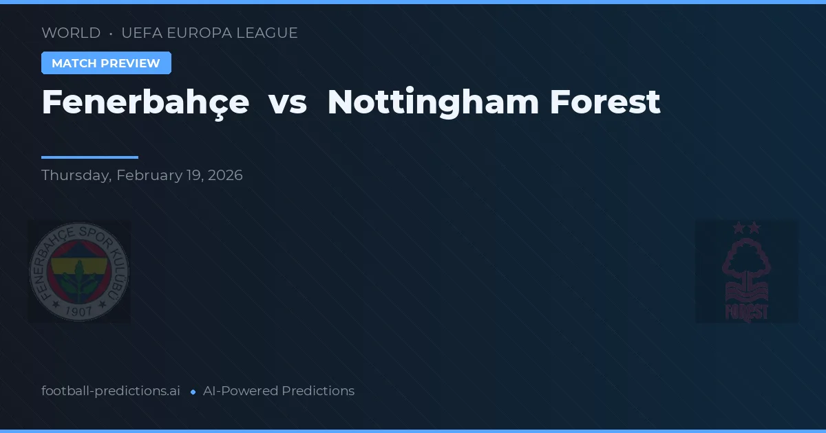 Fenerbahçe vs Nottingham Forest — typy i zapowiedź meczu