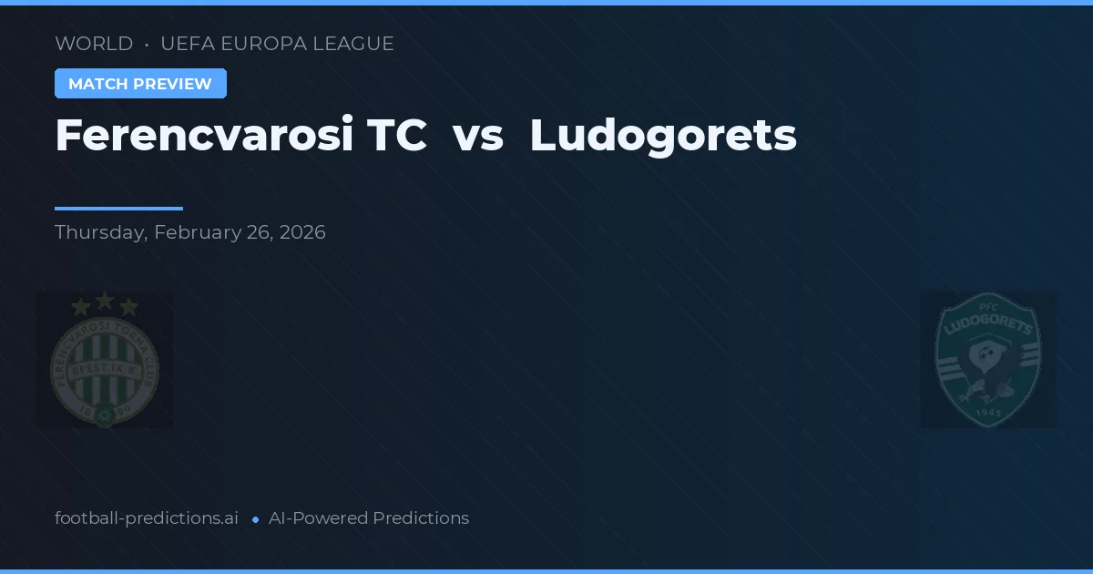 Ferencváros TC vs Ludogorets — typy i zapowiedź meczu