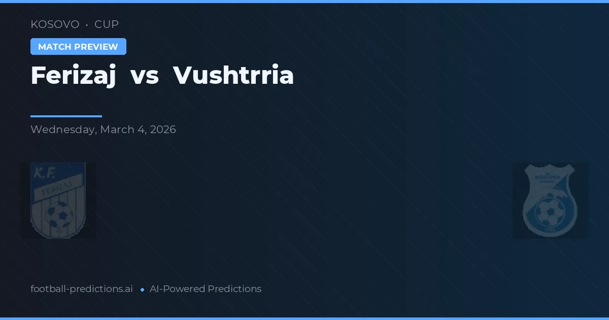 Ferizaj vs Vushtrria — typy i zapowiedź meczu