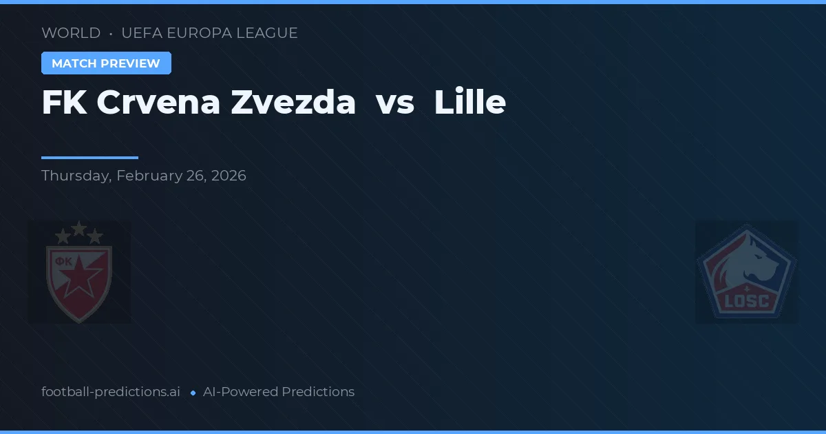 FK Crvena Zvezda vs Lille — typy i zapowiedź meczu