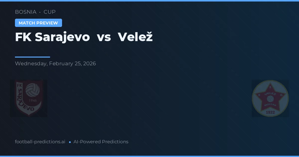 FK Sarajevo vs Velež — typy i zapowiedź meczu