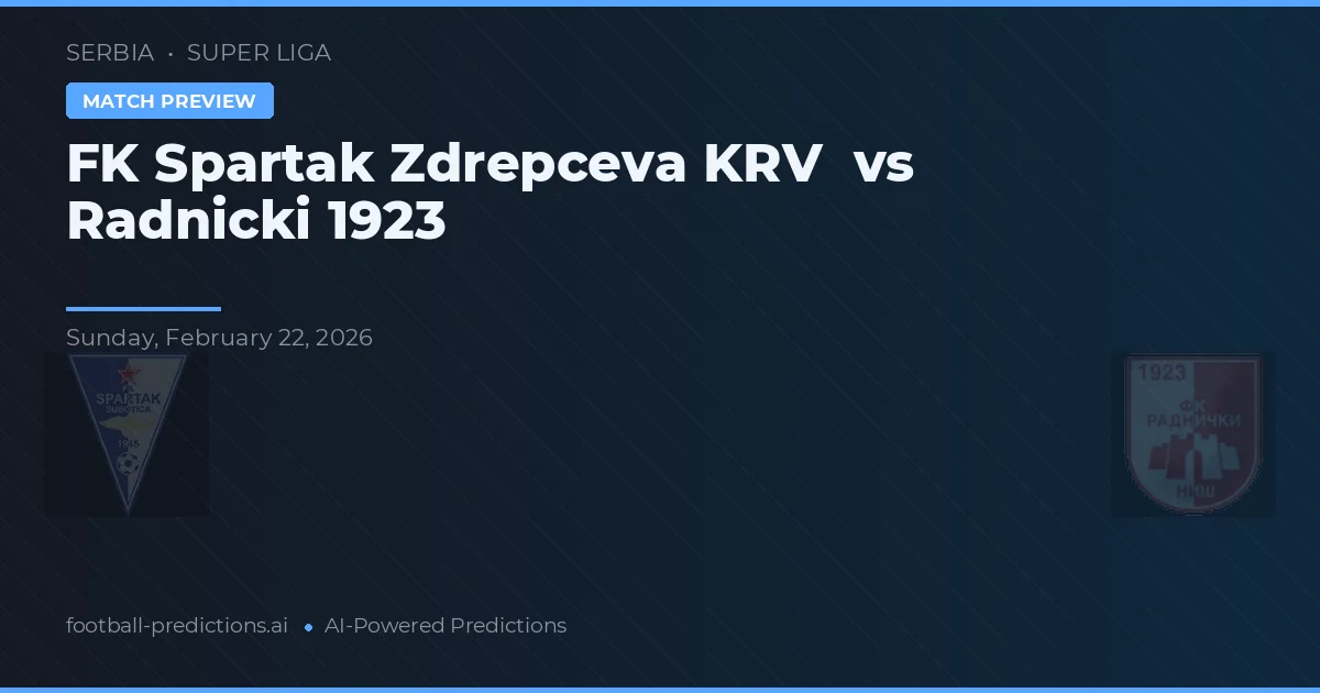 FK Spartak Zdrepceva KRV vs Radnički 1923 — typy i zapowiedź meczu