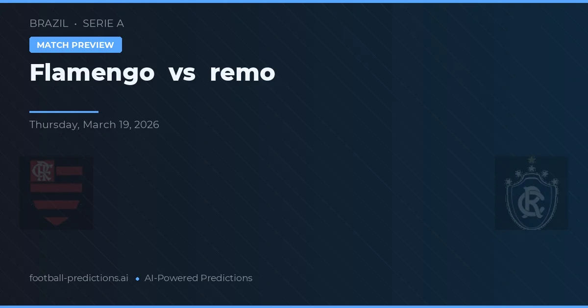 Flamengo vs Remo — typy i zapowiedź meczu