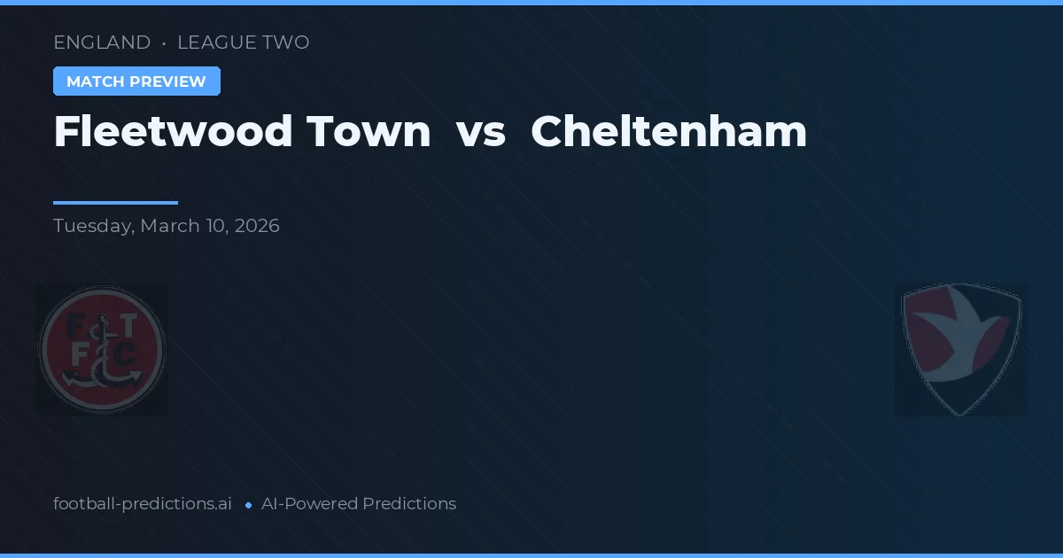Fleetwood Town vs Cheltenham — typy i zapowiedź meczu