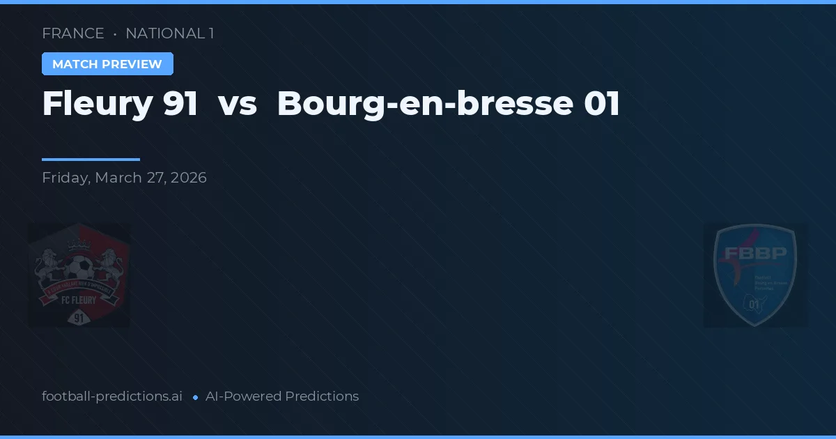 Fleury 91 vs Bourg-en-Bresse 01 — typy i zapowiedź meczu