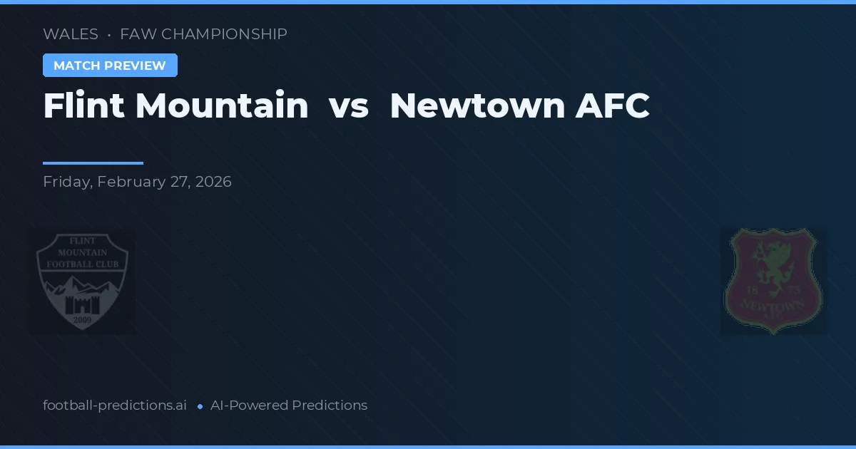 Flint Mountain vs Newtown AFC — typy i zapowiedź meczu