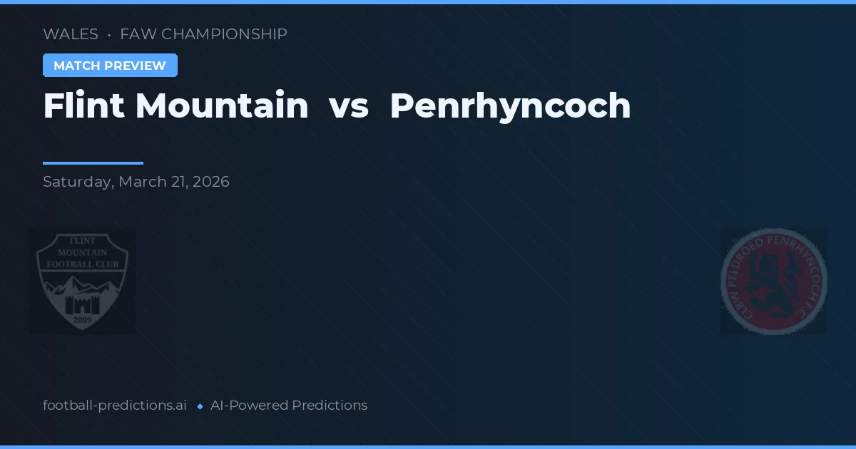 Flint Mountain vs Penrhyncoch — typy i zapowiedź meczu