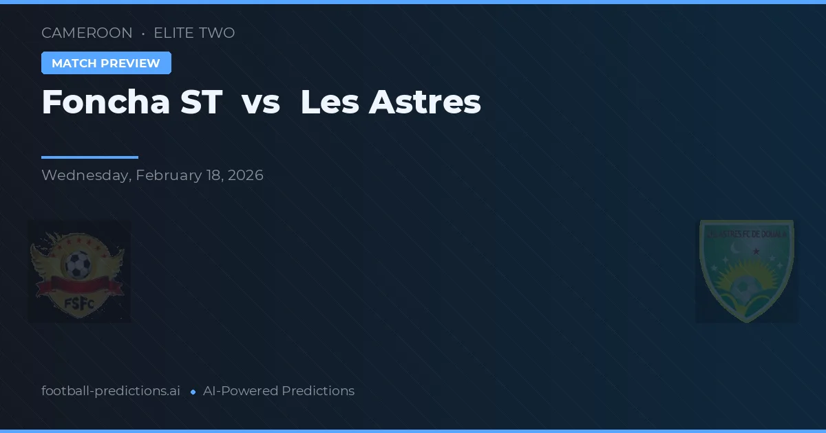 Foncha ST vs Les Astres — typy i zapowiedź meczu