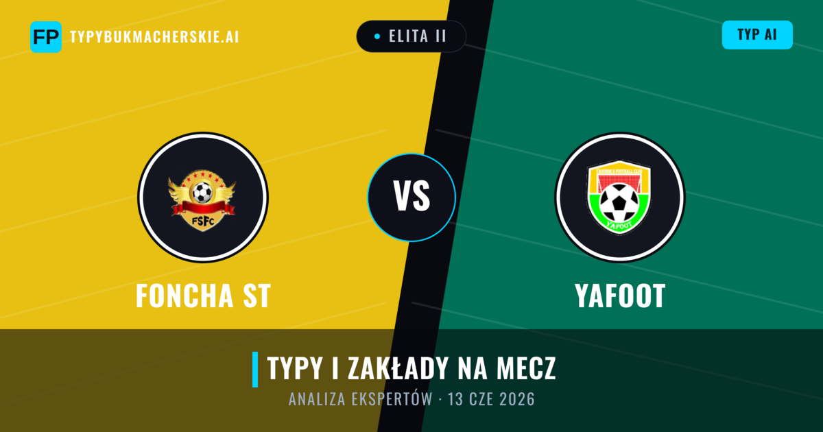 Foncha ST vs Yafoot — typy i zapowiedź meczu