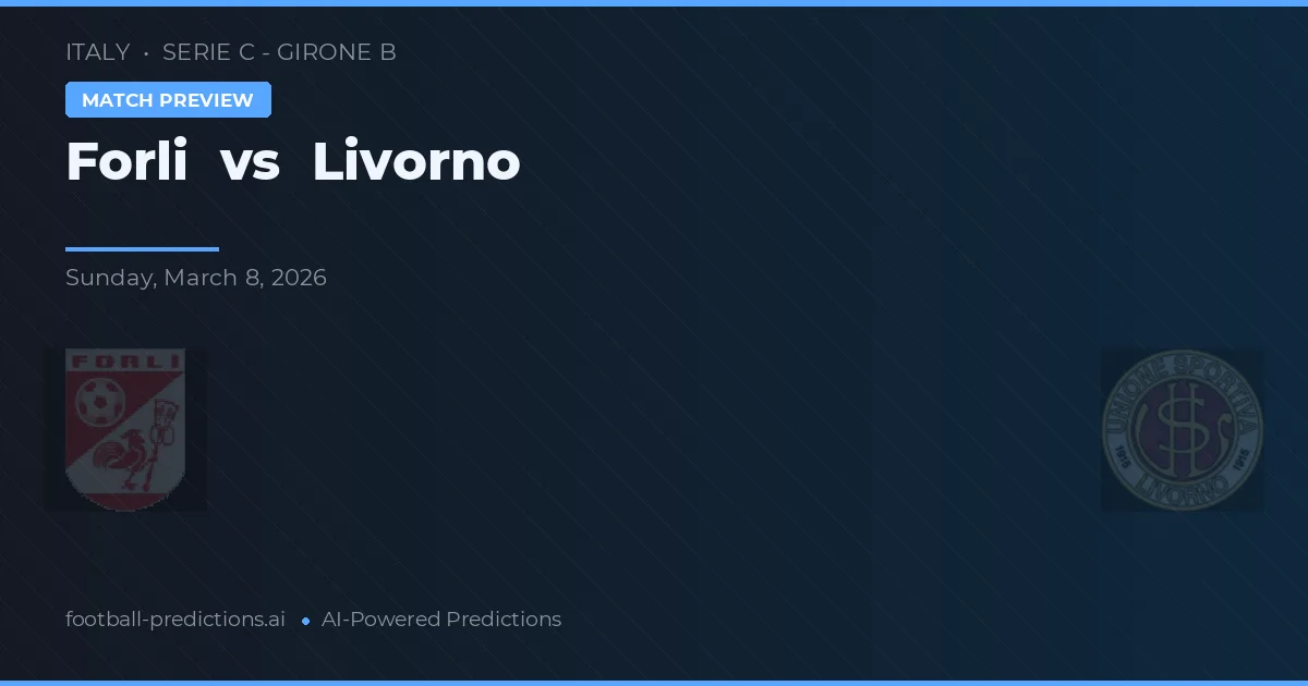 Forli vs Livorno — typy i zapowiedź meczu