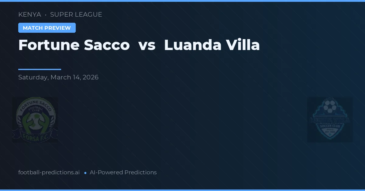 Fortune Sacco vs Luanda Villa — typy i zapowiedź meczu