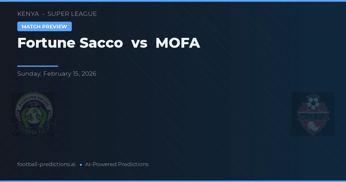 Fortune Sacco vs MOFA — typy i zapowiedź meczu