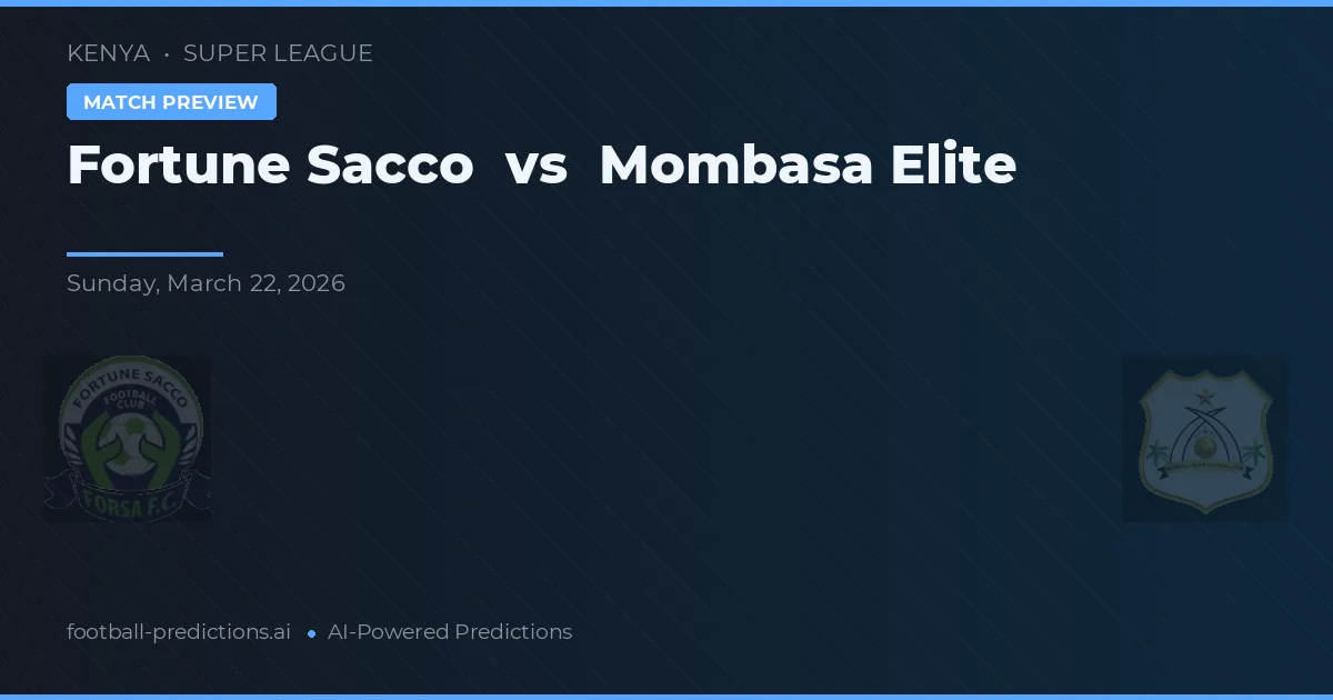 Fortune Sacco vs Mombasa Elite — typy i zapowiedź meczu