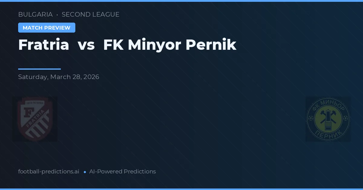 Fratria vs FK Minyor Pernik — typy i zapowiedź meczu