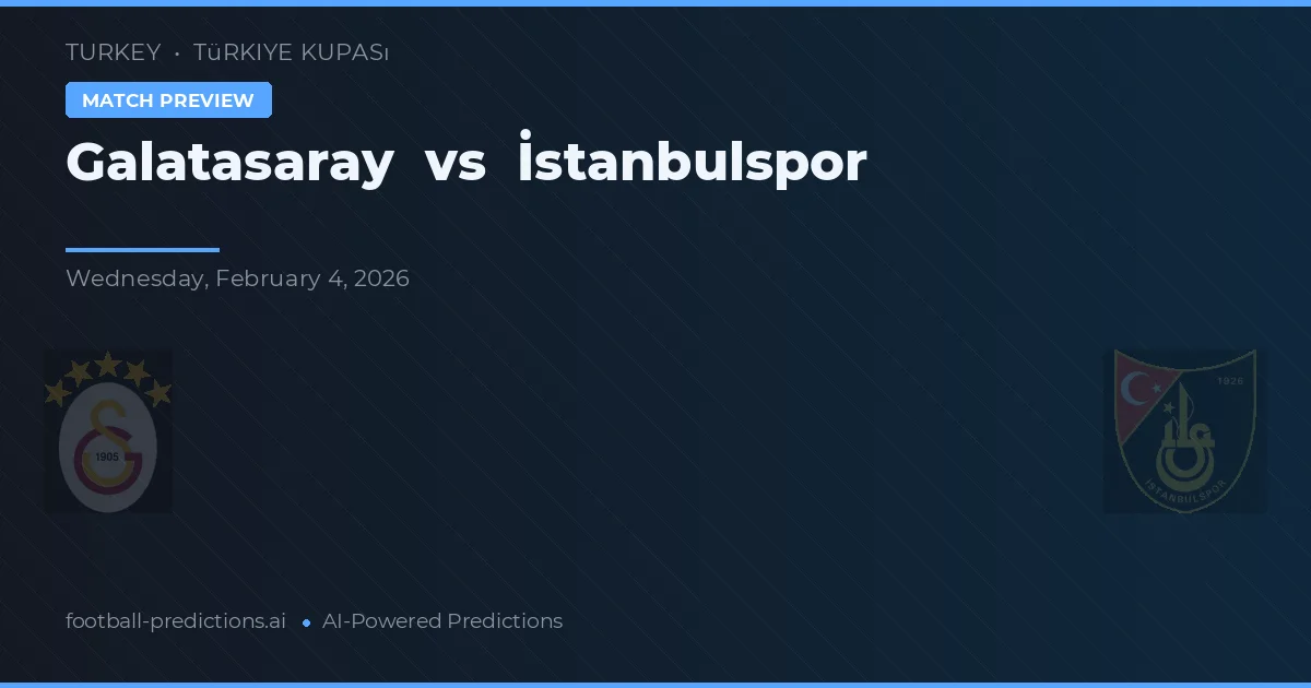 Galatasaray vs Istanbulspor — typy i zapowiedź meczu