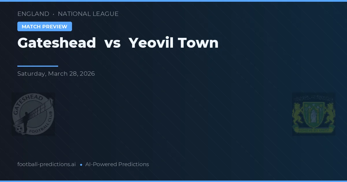 Gateshead vs Yeovil Town — typy i zapowiedź meczu