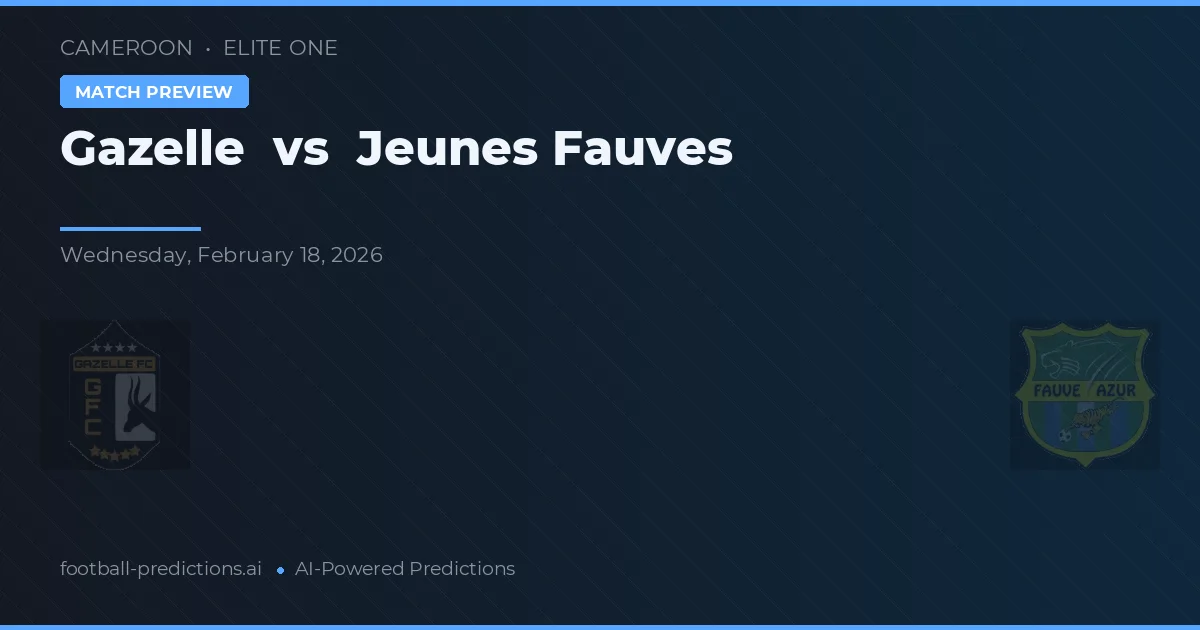 Gazelle vs Jeunes Fauves — typy i zapowiedź meczu