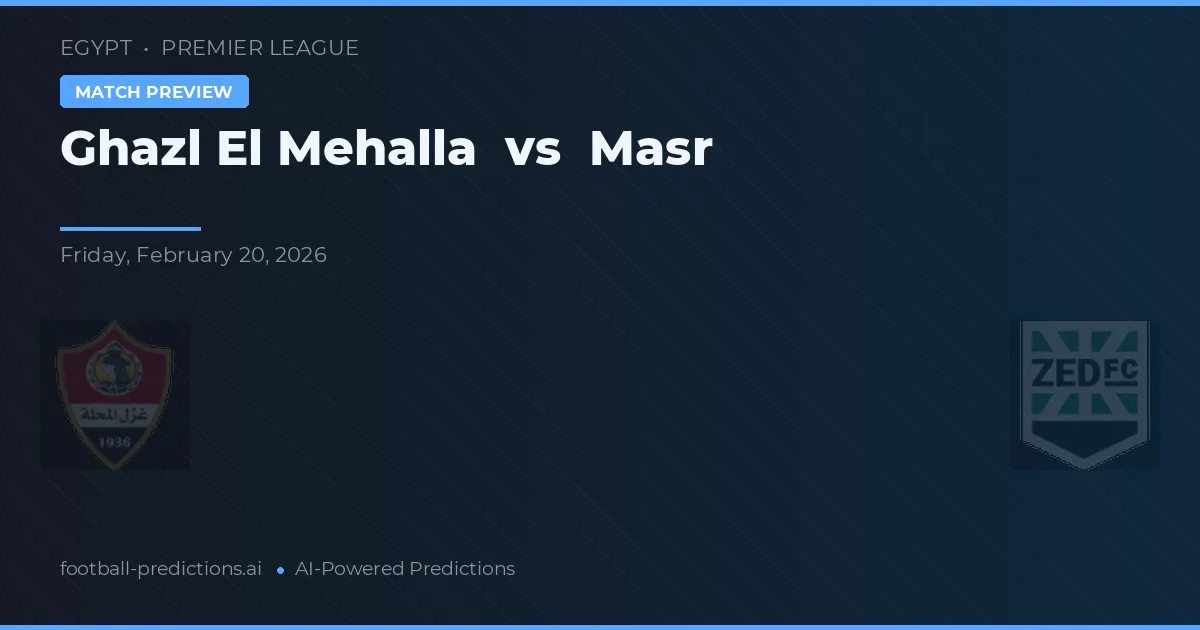 Ghazl El Mehalla vs Masr — typy i zapowiedź meczu