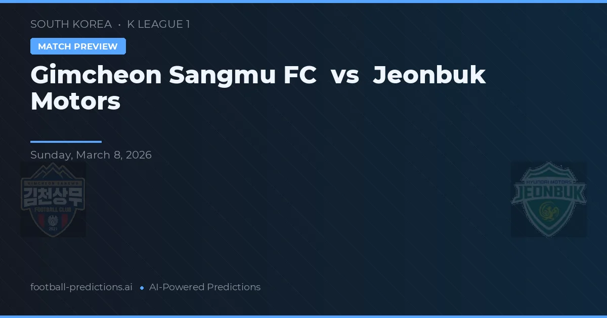 Gimcheon Sangmu FC vs Jeonbuk Motors — typy i zapowiedź meczu