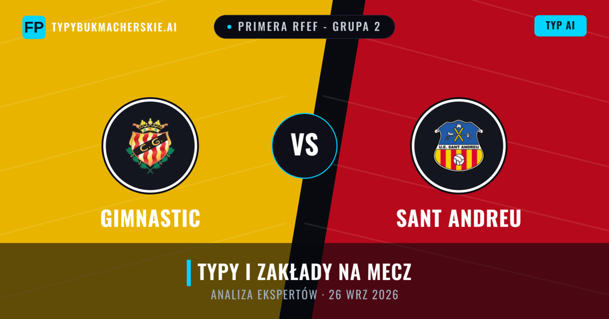 Gimnastic vs Sant Andreu — typy i zapowiedź meczu