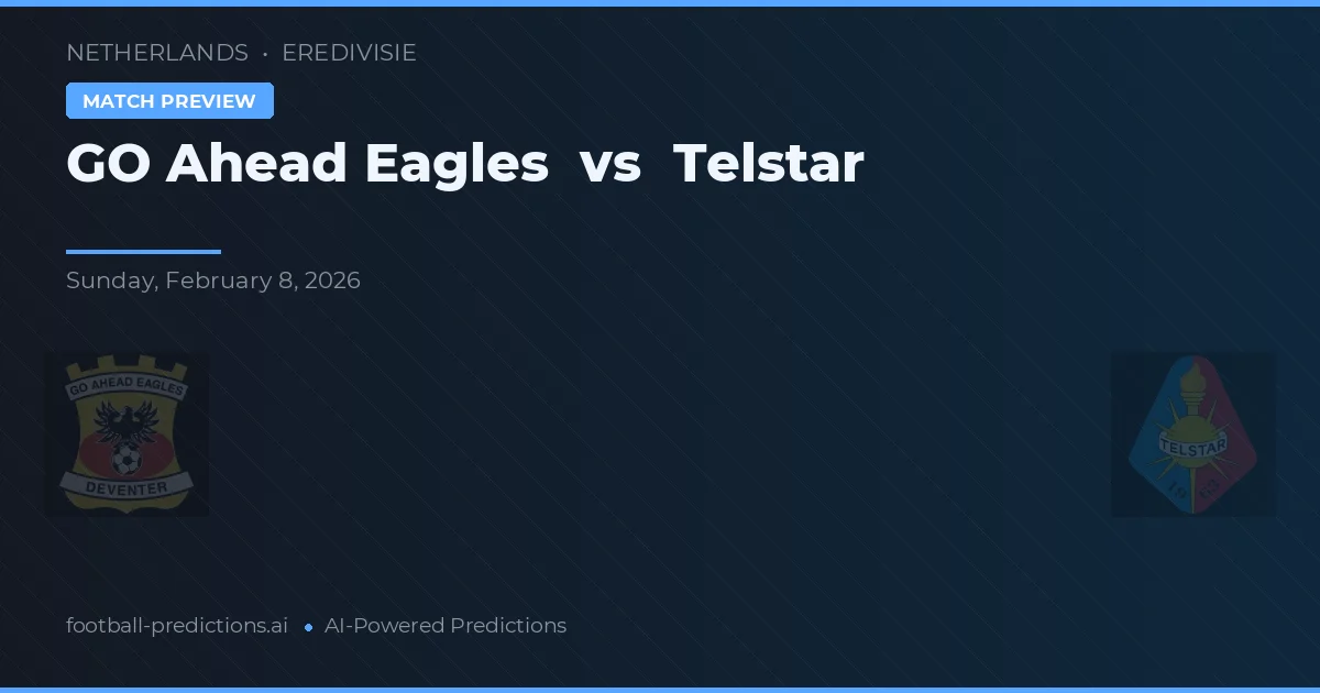GO Ahead Eagles vs Telstar — typy i zapowiedź meczu