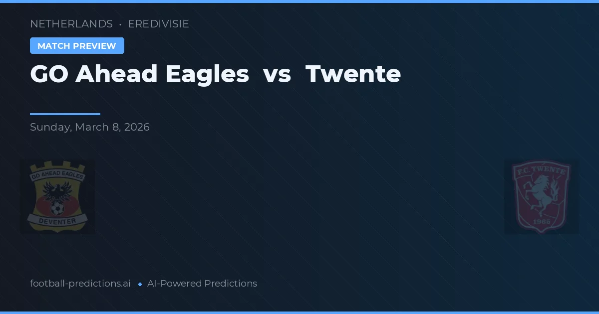 GO Ahead Eagles vs FC Twente — typy i zapowiedź meczu